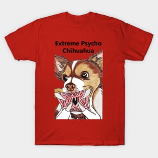 Extreme Psycho Chihuahua T-Shirt